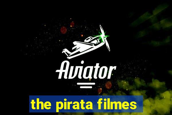 the pirata filmes